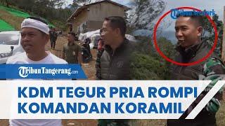 Dedi Mulyadi Beri Teguran Komandan Koramil Gegara Pakai Rompi Eiger: Bapak di Sini Jaga atau Apa?
