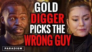 Gold Digger Picks The WRONG Guy | Paradigm Studios