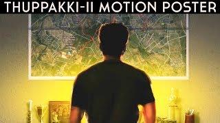 Thuppakki 2 Motion Poster | Maddy Madhav