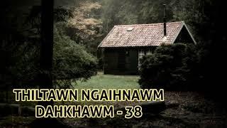 Thiltawn Ngaihnawm Dahkhawm - 38