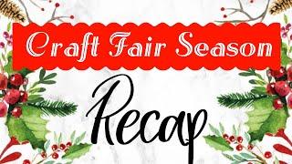 Craft Fair Season RECAP | 2018 Craft Fair Series