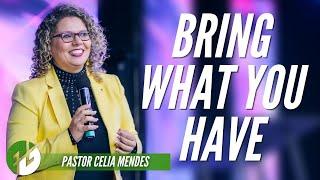 Bring What You Have - Pastor Celia Mendes | HopeNYC