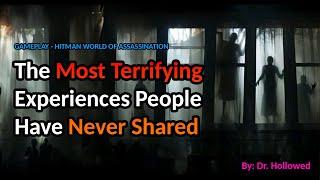 The Most Terrifying Experiences People Have Never Shared | HITMAN 1