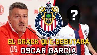 LA JOYA de Chivas que DEBUTARÁ  Óscar García | noticias chivas