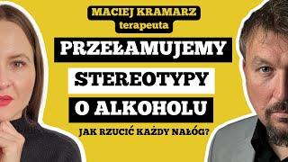 TEGO NIE WIEDZIAŁEŚ O ALKOHOLIZMIE! - JAK ZERWAĆ Z NAŁOGIEM? - Maciej Kramarz, terapeuta