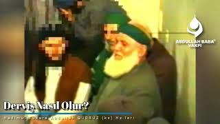 Derviş Nasıl Olur?  | Abdullah Baba (ks) Hz.leri