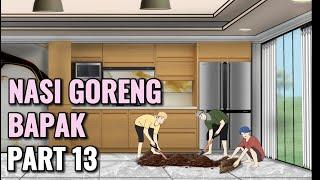 NASI GORENG BAPAK PART 13 - Animasi Sekolah