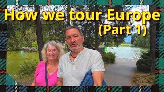 How we tour Europe drama free -  PART 1 - Inverness to Innsbruck.