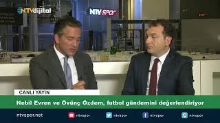 Nebil Evren ve Övünç Özdem, futbol gündemini değerlendiriyor