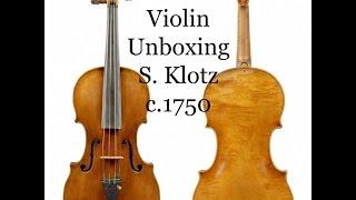 Violin Unboxing S. Klotz c. 1750