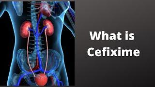 What is Cefixime