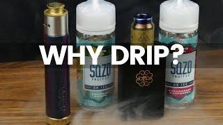 Why Do I Drip? // Using An RDA in 2019