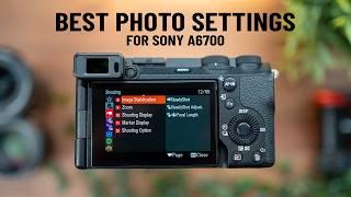 Best SONY A6700 PHOTO Settings // Beginner Friendly Tutorial