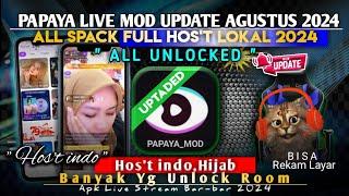 ️ PAPAYA LIVE MOD UPDATE TERBARU AGUSTUS 2024 !! ALL SPACK FULL HOS'T LOKAL 2024 ALL UNLOCKED