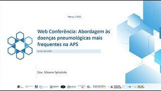 Web Conferência: Abordagem às doenças pneumológicas mais frequentes na APS