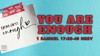 "You Are Enough" 7:30AM 08/11/24