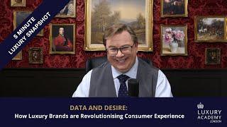 Data and Desire | How Luxury Brands are Revolutionising Consumer Experience