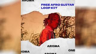 FREE Afro Loop Kit - "AROMA" Guitar Sample Pack (cKAY, Rema, Wizkid)