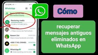 Cómo recuperar mensajes antiguos eliminados en WhatsApp (2024)