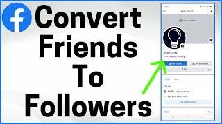 How to Convert Friends to Followers on Facebook! (NEW)