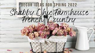 SPRING DECOR 2022 INSPIRATION & IDEAS! THRIFT FLIPS & FREE FRENCH COUNTRY SHABBY FARMHOUSE PROJECTS
