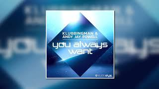 Dj Klubbingman & Andy Jay Powell - You Always Want (Extended Mix) [KLUBBSTYLE]