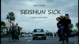 "Seishun Sick" Lyrics  - Fuji Kaze [ Eng/Rom ]