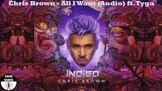 Chris Brown - All I Want (Audio) ft.Tyga | EDM WAVE