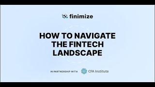 How to navigate the Fintech landscape: Exploring Disruption In The Investment Industry