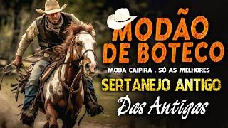 DOMINGO MODÃO RAIZ SERTANEJA - SÓ AS MELHORES DO SERTANEJO ANTIGO