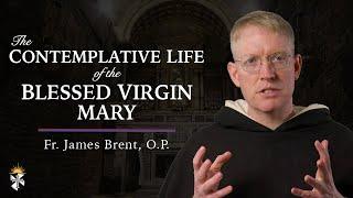 The Contemplative Life of the Blessed Virgin Mary