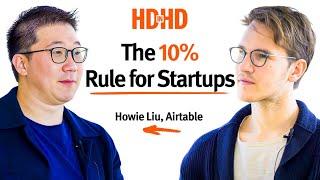 The 10% Bet That Built a $11B Company | Howie Liu (Airtable)