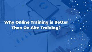 Why Online Training is Better Than On-site Training | Lean Six Sigma training & Certification