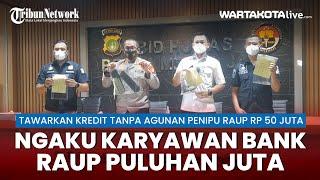 Penipu Ngaku Karyawan Bank dan Tawarkan Kredit Tanpa Agunan, Dibekuk Polisi