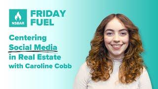 Friday Fuel with Caroline Cobb - Centering Social Media in Real Estate