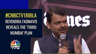 IBLA2023 | Devendra Fadnavis  Reveals The 'Third Mumbai' Plan | Digital | CNBC-TV18