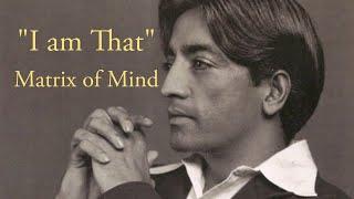 Krishnamurti: “I Am That”, The Essence of Intelligence and the roots of human confusion and conflict