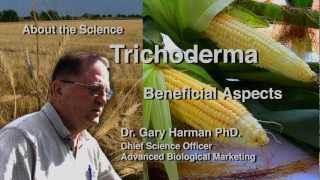 Dr. Gary Harman: Beneficial Aspects of Trichoderma