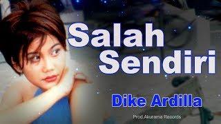 Dike Ardilla - Salah Sendiri (Official Music Video)