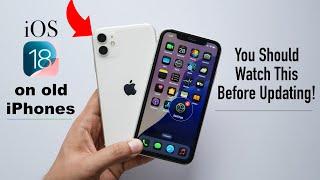 iOS 18 on Old iPhones!  Watch This Before Updating | Things You Should Know (HINDI)