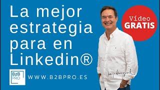   Que estrategia seguir en B2B en LINKEDIN | Marketing en directo