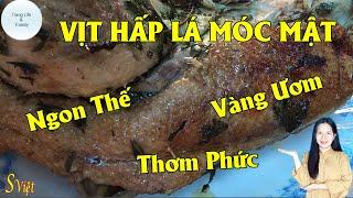 Vịt Hấp Lá Móc Mật Cực Kỳ Ngon. Steamed Duck With Clausena Indica Mouth Watering | S Việt