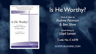 Is He Worthy - arr. Lloyd Larson