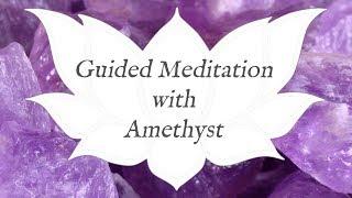  AMETHYST Meditation  | Stone of Spirituality & Contentment | Crystal Wisdom Guided Meditation