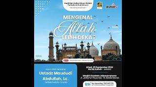 Mengenal ALLAH Lebih Dekat | Ustadz Maududi Abdullah, Lc. |Masjid As Salam