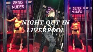 NIGHT OUT IN LIVERPOOL *messy*