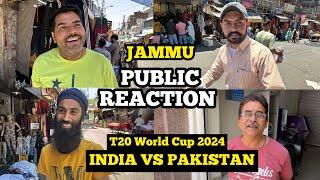 IND VS PAK PUBLIC REACTION IN JAMMU | T20 World Cup 2024 | DSBOSSKO VLOGS