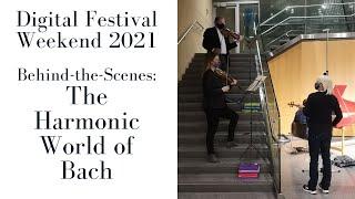 A Look Inside The Harmonic World of Bach - Digital Festival Weekend 2021