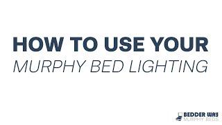 How To Use Your Murphy Bed Lighting