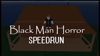 [Former WR] Black Man Horror Any% Speedrun in 41.480